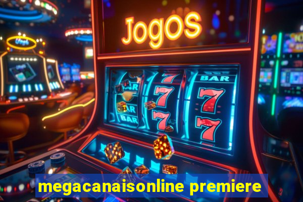 megacanaisonline premiere